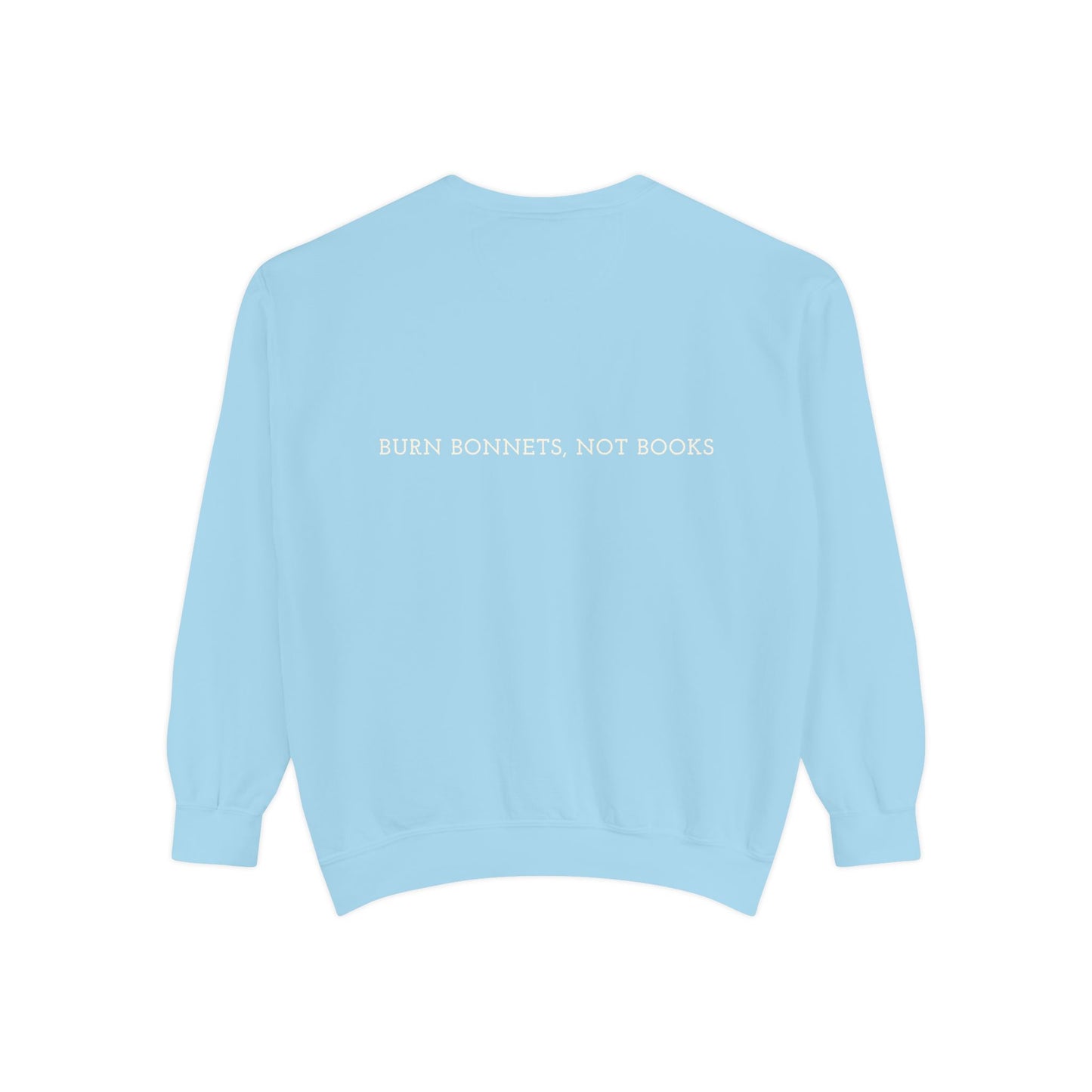 decent™ Get Lit Up Sweatshirt - BURN BONNETS, NOT BOOKS