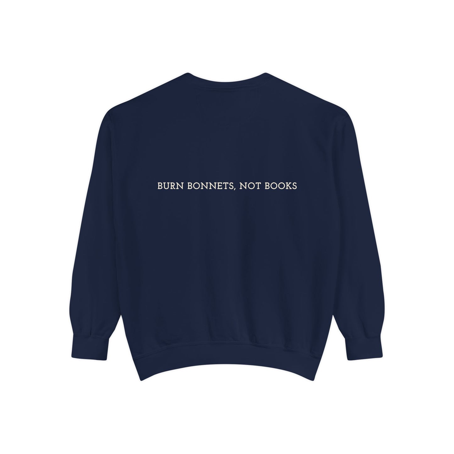 decent™ Get Lit Up Sweatshirt - BURN BONNETS, NOT BOOKS