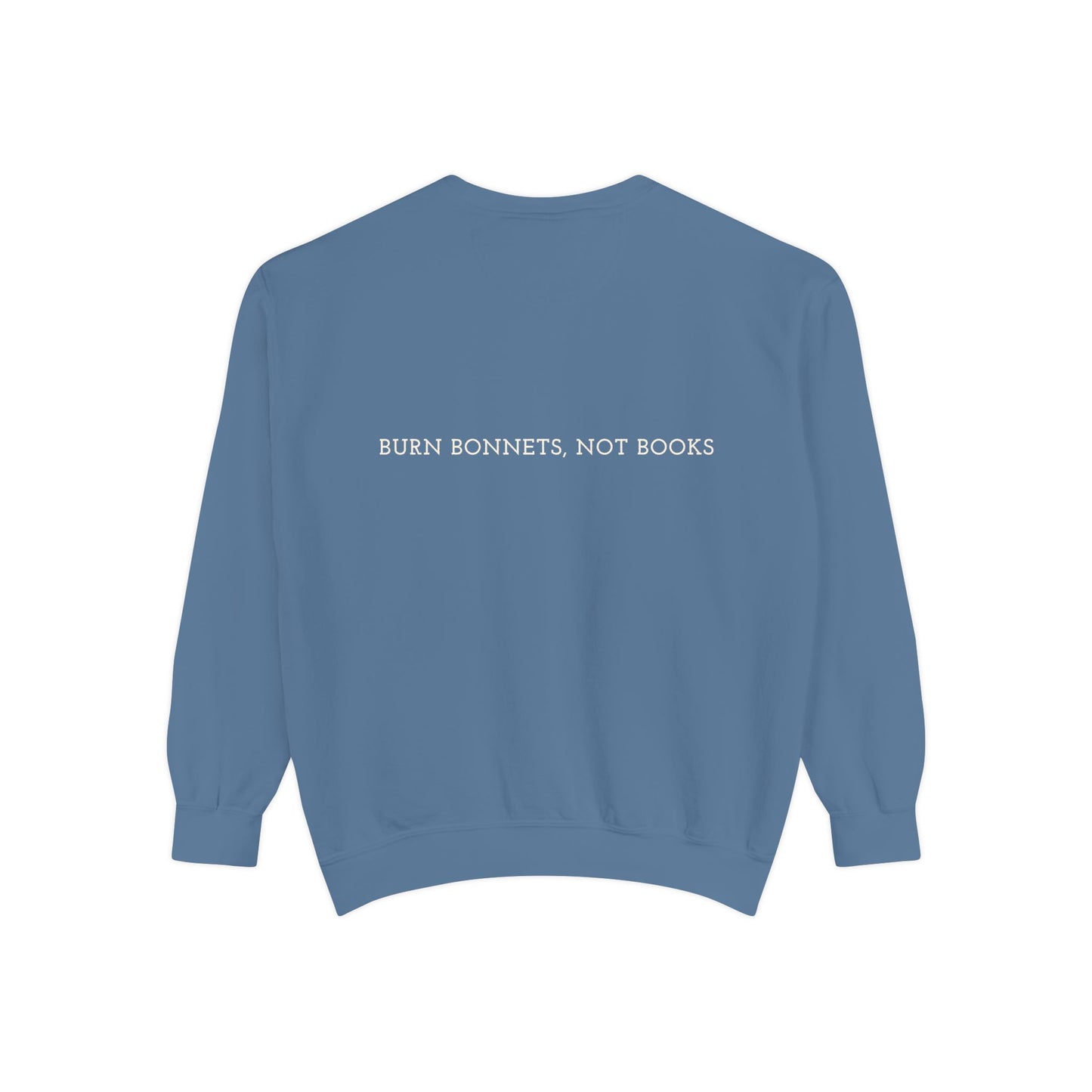 decent™ Get Lit Up Sweatshirt - BURN BONNETS, NOT BOOKS